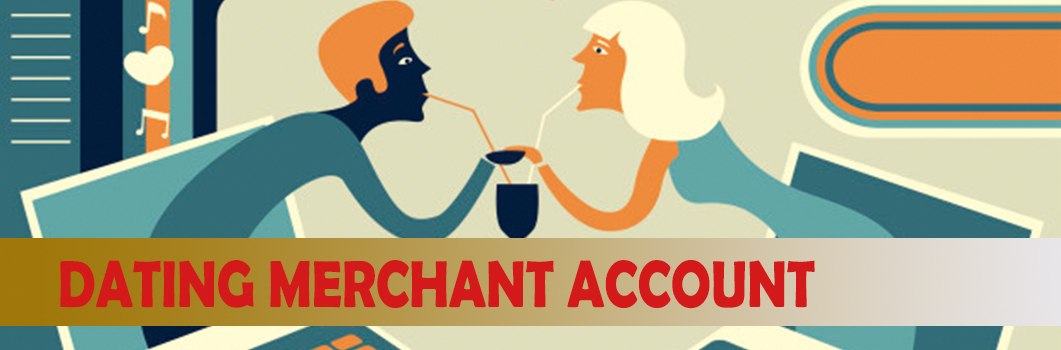 Dating Merchant Account