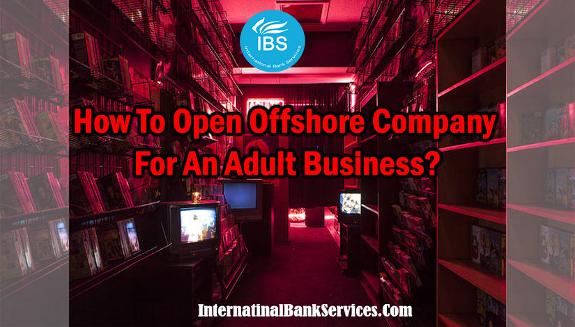 How to Open Offshore Company for an Adult Business?