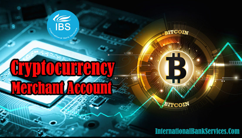How to get the right Cryptocurrency Merchant Account That Fits Your Business Needs?