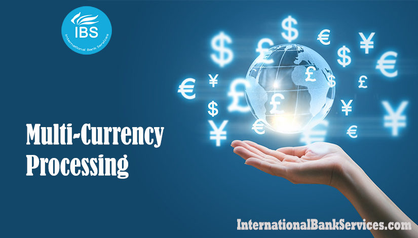 Multi-Currency Processing for your Forex Company