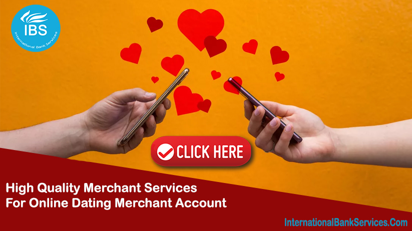 What to look for in a Dating Merchant Account for your online dating business?