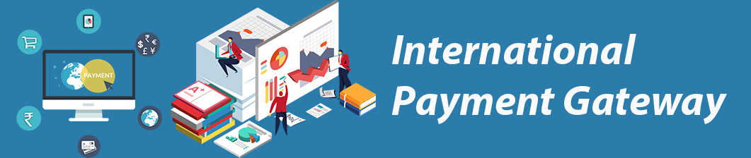Apply for International Payment Gateway in UK & Europe - International